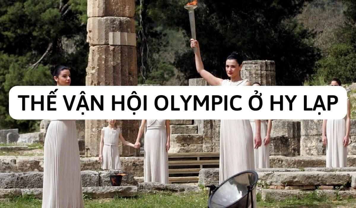 Thế vận hội Olympic ở Hy Lạp diễn ra khi nào và như thế nào